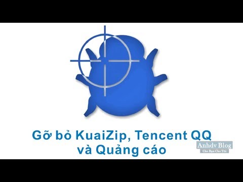 Gỡ bỏ phần mềm Trung Quốc KuaiZip, Tencent QQ, quảng cáo