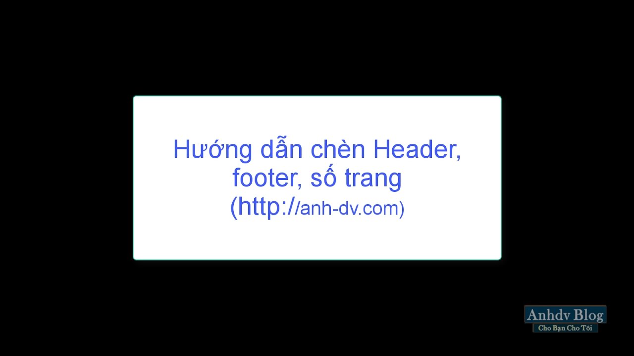 Cách đánh số trang, tạo Header, footer trong Word