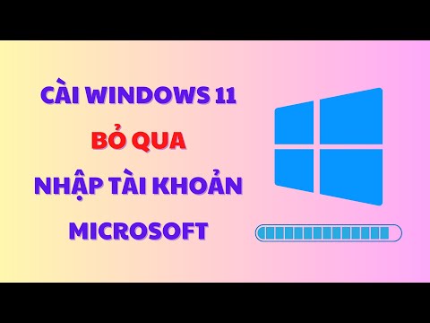 Cách cài đặt Windows 11 bỏ qua đăng nhập tài khoản Microsoft mới nhất